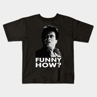 Funny How? Goodfellas Kids T-Shirt